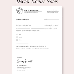 May include: A white document titled Doctor Excuse Notes featuring the Borcelle Hospital logo, contact information, and fields for patient details, medical condition, and activity restrictions, signed by Dr. James Bennett with a printed license number.