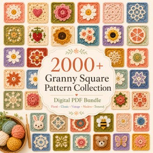 May include: A digital PDF bundle titled 2000+ Granny Square Pattern Collection featuring a grid of various colorful crocheted square motifs including flowers, animals, and geometric designs, with a basket of yarn and a crochet hook in the corner.