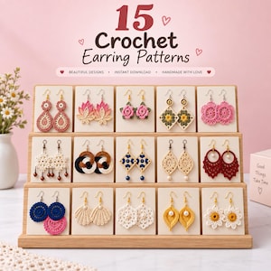 May include: A wooden display stand holding 15 pairs of crochet earrings in various shapes and colors, including pink, white, blue, and brown. The text above reads 15 Crochet Earring Patterns, Beautiful Designs, Instant Download, Handmade With Love.
