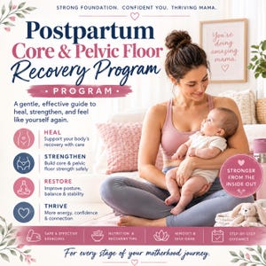 May include: A digital flyer for a Postpartum Core & Pelvic Floor Recovery Program. It features text detailing healing, strengthening, restoring, and thriving, alongside icons for exercises, nutrition, and self-care. The design includes floral accents.