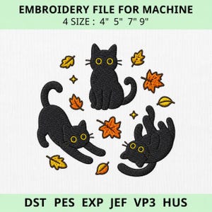May include: An embroidery file for machine featuring three black cats with yellow eyes surrounded by orange and yellow autumn leaves and small stars. The text reads EMBROIDERY FILE FOR MACHINE 4 SIZE : 4" 5" 7" 9" and DST PES EXP JEF VP3 HUS.