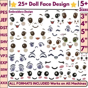May include: A digital collection of 25+ doll face embroidery designs featuring various expressions, eye colors, and blush styles. The image includes text labels for file formats like PES, JEF, and DST, and indicates sizes from 3 to 7 inches.