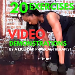 May include: A digital graphic featuring the text 20 EXERCISES VIDEO DEMONSTRATIONS BY A LICENSED PHYSICAL THERAPIST. The image shows a person in black athletic wear performing a dumbbell exercise in a gym setting with a brick wall background.