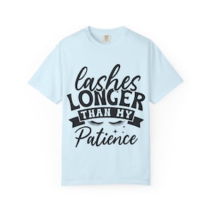 Lashes Longer Than My Patience T-Shirt
