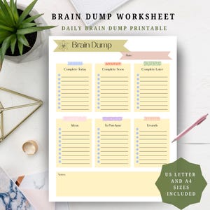 May include: A white brain dump worksheet printable with a gold header, a pink date field, and six yellow task sections labelled Complete Today, Complete Soon, Complete Later, Ideas, To Purchase, and Errands, with a notes section at the bottom.