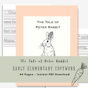 May include: A printable educational document titled The Tale of Peter Rabbit Early Elementary Copywork, featuring a black and white line drawing of a rabbit, text on lined paper, and a carrot illustration on a light peach and sage green background.