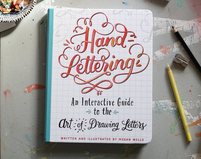 Handlettering an Interactive Guide to the Art of Drawing Letters