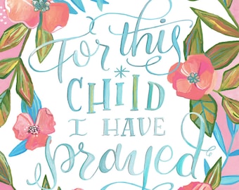 For This Child I Have Prayed - Makewells - Floral Bible Verse Nursery Art Print