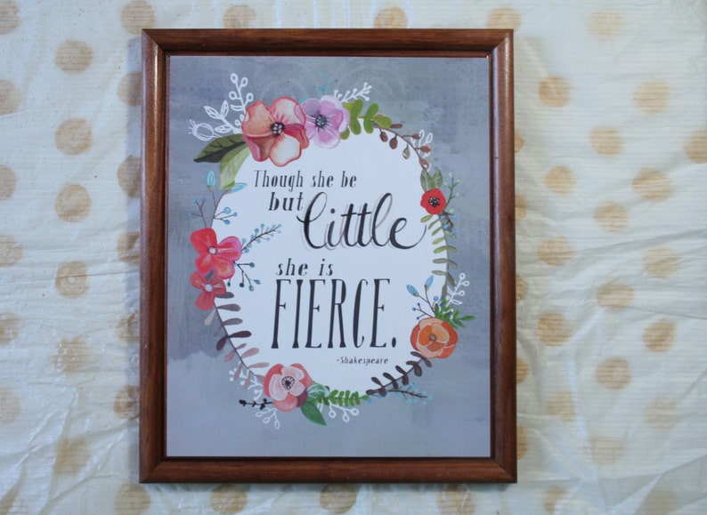 And Though She Be But Little, She Is Fierce Shakespeare Art Print image 2