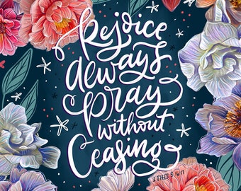 Rejoice Always - MakeWells - 1 Thes 5:16-17 Art Print