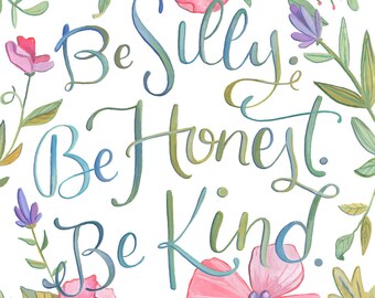 Be Silly, Be Honest, Be Kind - Ralph Waldo Emerson Quote - Art Print