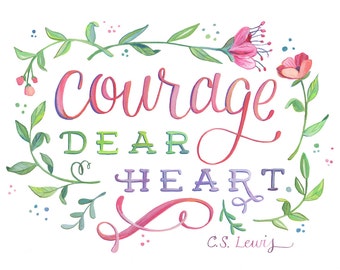 Courage Dear Heart - C.S. Lewis Quote - 8 x 10 Art Print - Lettering