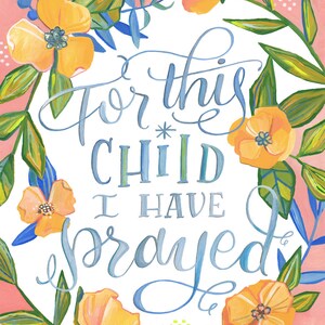 For This Child I Have Prayed Makewells Floral Bible Verse Nursery Art Print image 2