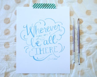 Wherever you are, Be All There