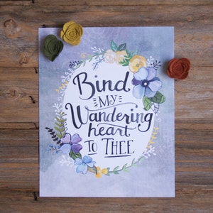 Bind My Wandering Heart to Thee 8" x 10" Print