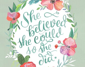 She Believed she Could so she Did - Makewells Hand lettered art print