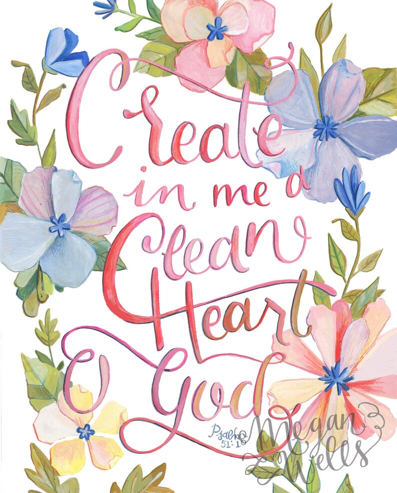Psalm 51:10 Create in Me a Clean Heart O God Art Print | Etsy