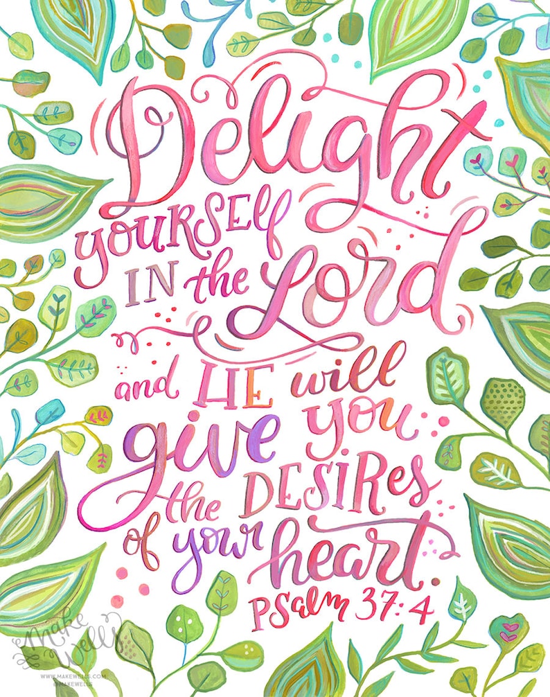 Psalm 37 4 Delight Yourself In The Lord And He Will Give You Etsy