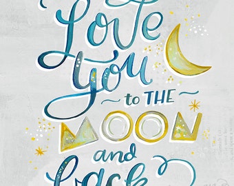 I Love You to the Moon and Back - Day 283 of Makewells365 - Art Print