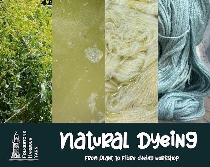 NATURAL DYEING WORKSHOP      Yarn or Fabric