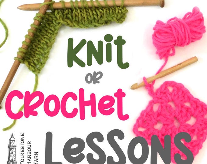 KNITTING or CROCHET Lessons   FOLKESTONE Area Only     Please Read Listing