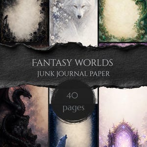 May include: A collection of 40 pages of junk journal paper titled FANTASY WORLDS JUNK JOURNAL PAPER. The pages feature illustrations of a white wolf, a green dragon, a black dragon, a howling wolf, and a glowing purple portal with floral accents.