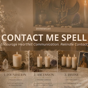 May include: A ritual set featuring candles, crystals, and a tarot card with the text CONTACT ME SPELL, DIVINEMICAH, and three tiers labeled FOUNDATION, ASCENSION, and DIVINE, detailing candle counts and ceremonial elements for meditation.