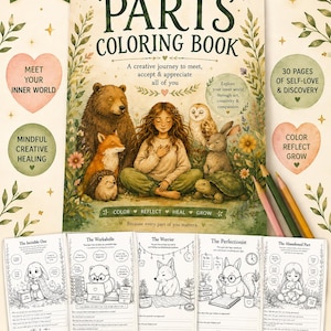 May include: A 30-page colouring book titled Parts Coloring Book featuring an illustration of a person sitting with a bear, fox, hedgehog, owl, rabbit, and turtle. Below are five sample pages with line art of animals and text prompts for reflection.