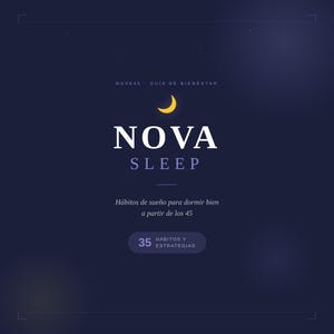 Puede incluir: Una portada de guía digital azul oscuro titulada NOVA SLEEP con un icono de luna creciente amarilla. El texto incluye NOVA45 - GUIA DE BIENESTAR, Hábitos de sueño para dormir bien a partir de los 45 y un botón 35 HÁBITOS Y ESTRATEGIAS.