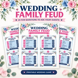 May include: A printable Wedding Family Feud game featuring floral accents in pink and blue. The cards display the title, 22 fun questions to ask your guests, and numbered lists with point values for various wedding-themed survey responses.