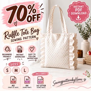 May include: A cream-coloured tote bag with a small floral pattern and vertical ruffles along the sides. The image includes text: 70% OFF, Ruffle Tote Bag SEWING PATTERN, BEGINNERS FRIENDLY, INSTANT DOWNLOAD, EASY TO FOLLOW INSTRUCTIONS, S M L, A0, A4, US LETTER, and SewingpatternbyNomi.