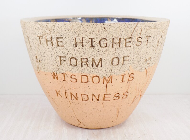 The Highest Form of Wisdom is Kindness Pottery Bowl The Etsy