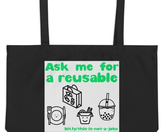Organic cotton bag that says, “Ask me for reusable bags, foodware, bubble tea cups and straws."