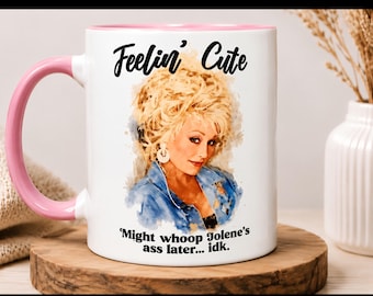 Funny Country Music Inspired Coffee Mug | Feelin' Cute Mug | Jolene Quote Mug | Pink Handle Ceramic Cup | Gift for Country Music Fans