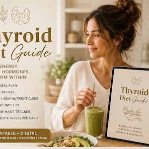 May include: A digital Thyroid Diet Guide displayed on a tablet screen, featuring text about a 30-day meal plan, recipes, and nutrient guides. The guide includes a thyroid icon and the text: A simple, sustainable way to eat for your thyroid & skin health.