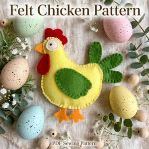 May include: A yellow felt chicken with a red comb and wattle, an orange beak and feet, and green wings and tail feathers. The chicken features visible blanket stitching along the edges. The text reads Felt Chicken Pattern and PDF Sewing Pattern.