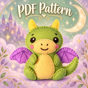 May include: A green and yellow felt dragon plush toy with purple wings, black eyes, and pink cheeks. The text "PDF Pattern" is displayed in white script above the dragon, which is centered against a background of a castle, moon, and stars.