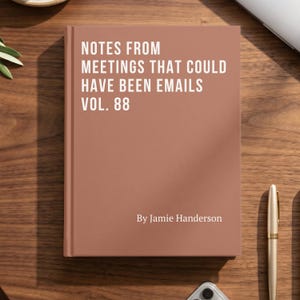 Funny Office Gifts, Notes From Meetings That Could Have been Emails Vol. 88– Sarcastic Office Humor Notebook