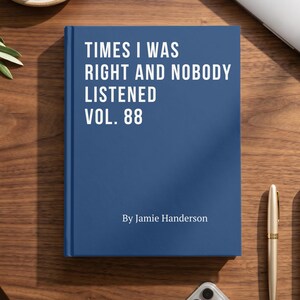 Funny Office Gifts, Times I Was Right Journal Vol. 88– Sarcastic Office Humor Notebook