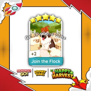 May include: A digital game card featuring a large dog surrounded by white sheep and a small orange cat on its head. The card displays five yellow stars at the top, the text Go! Partners Store, +2, and Join the Flock, with Monopoly Go, Looney Tunes, and Happy Harvest logos.