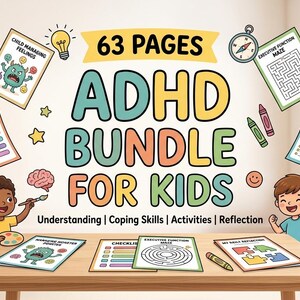 May include: A 63-page ADHD bundle for kids featuring colourful worksheets, checklists, and activity pages. The text reads ADHD BUNDLE FOR KIDS, Understanding, Coping Skills, Activities, Reflection. Illustrations include children, brains, lightbulbs, and compasses.