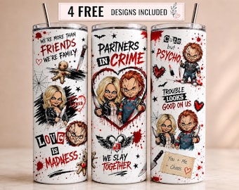 May include: Three white cylindrical tumblers with metal straws featuring horror-themed graphics. Text includes 'WE'RE MORE THAN FRIENDS WE'RE FAMILY', 'PARTNERS IN CRIME', 'CUTE BUT PSYCHO', 'LOVE IS MADNESS', 'WE SLAY TOGETHER', and 'You + Me = Chaos' with red blood splatters.