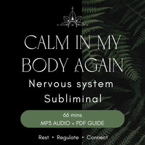 Puede incluir: Un gráfico de producto digital titulado CALM IN MY BODY AGAIN Nervous system Subliminal. Incluye un icono de loto blanco, un botón verde en forma de píldora que indica 66 mins MP3 AUDIO + PDF GUIDE, y el texto Rest • Regulate • Connect.