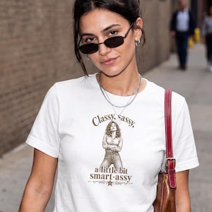 Classy Sassy A Little Bit Smart Assy T-Shirt, Retro Woman Graphic Tee, Funny Sassy Shirt, Vintage Feminist Style, Statement Top