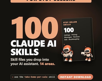 100 Claude AI Skills for Etsy Sellers, Listing SEO, Pricing, Customer Messages, Bookkeeping
