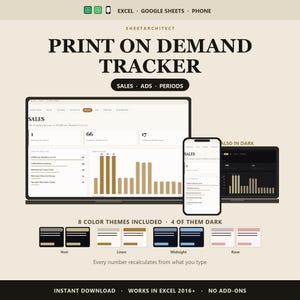 May include: A digital print on demand tracker for Excel and Google Sheets displayed on a laptop, smartphone, and tablet. The interface shows sales data, bar charts, and lists. Eight color themes are included, such as Noir, Linen, Midnight, and Rose.