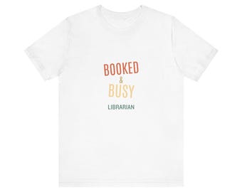 Booked & Busy Librarian T-Shirt | Reading Lover School Media Specialist Tee