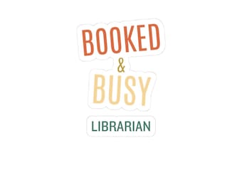 Booked & Busy Librarian Vinyl Sticker – Kiss-Cut Design, Glossy Finish