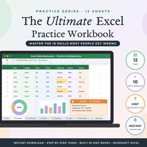 May include: The Ultimate Excel Practice Workbook features 12 sheets and 10 skill modules. A laptop screen displays an Excel spreadsheet with data columns, a pie chart, a bar graph, and a hint box. Icons indicate 12 tabs, 10 modules, and instant download.
