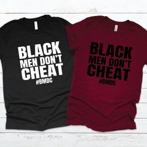Black Men Don&#39;t Cheat T-shirt